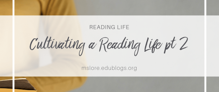 Cultivating a Reading Life pt 2: For Students